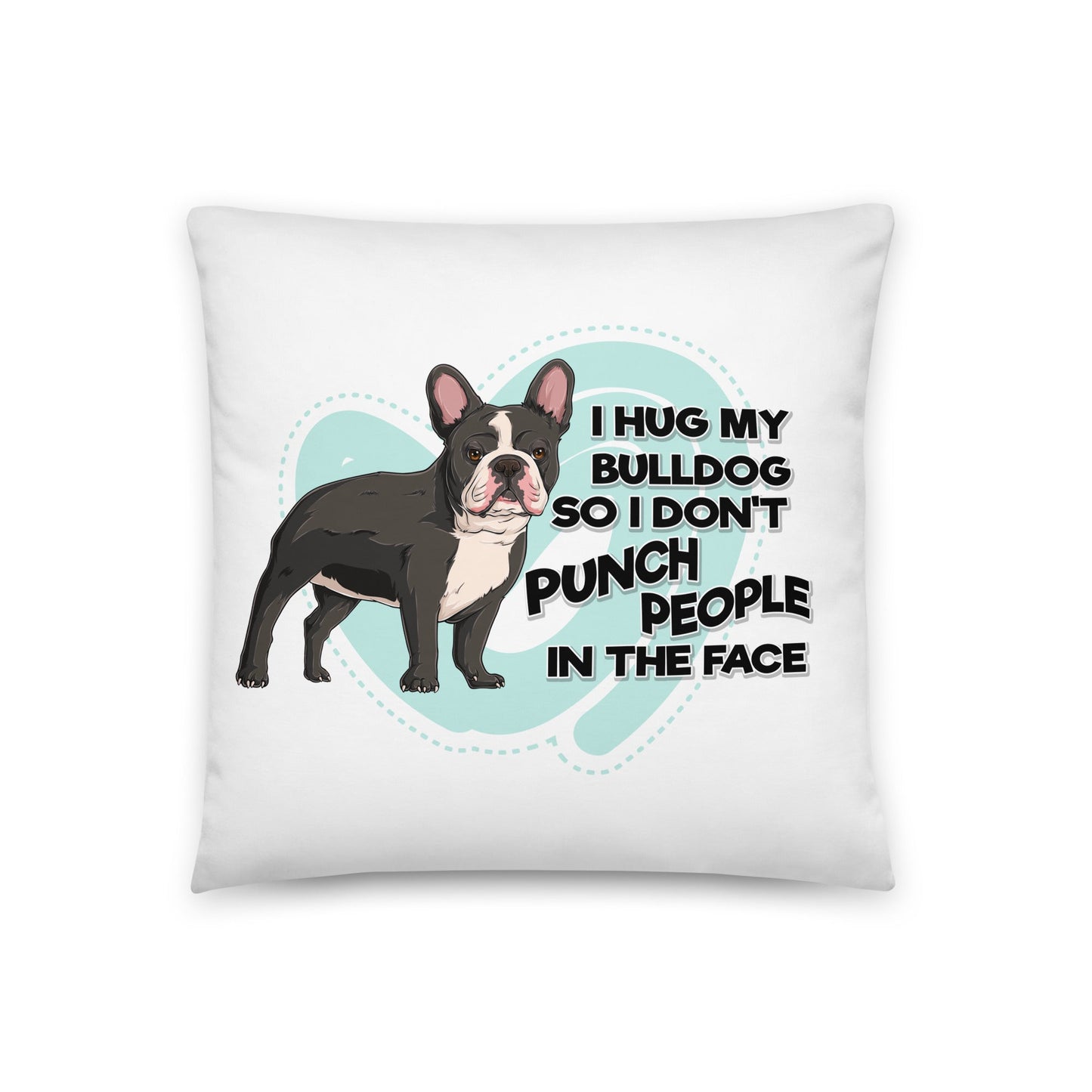 "I Hug My Bulldog" Throw Pillow | B&W Colored French Bulldog