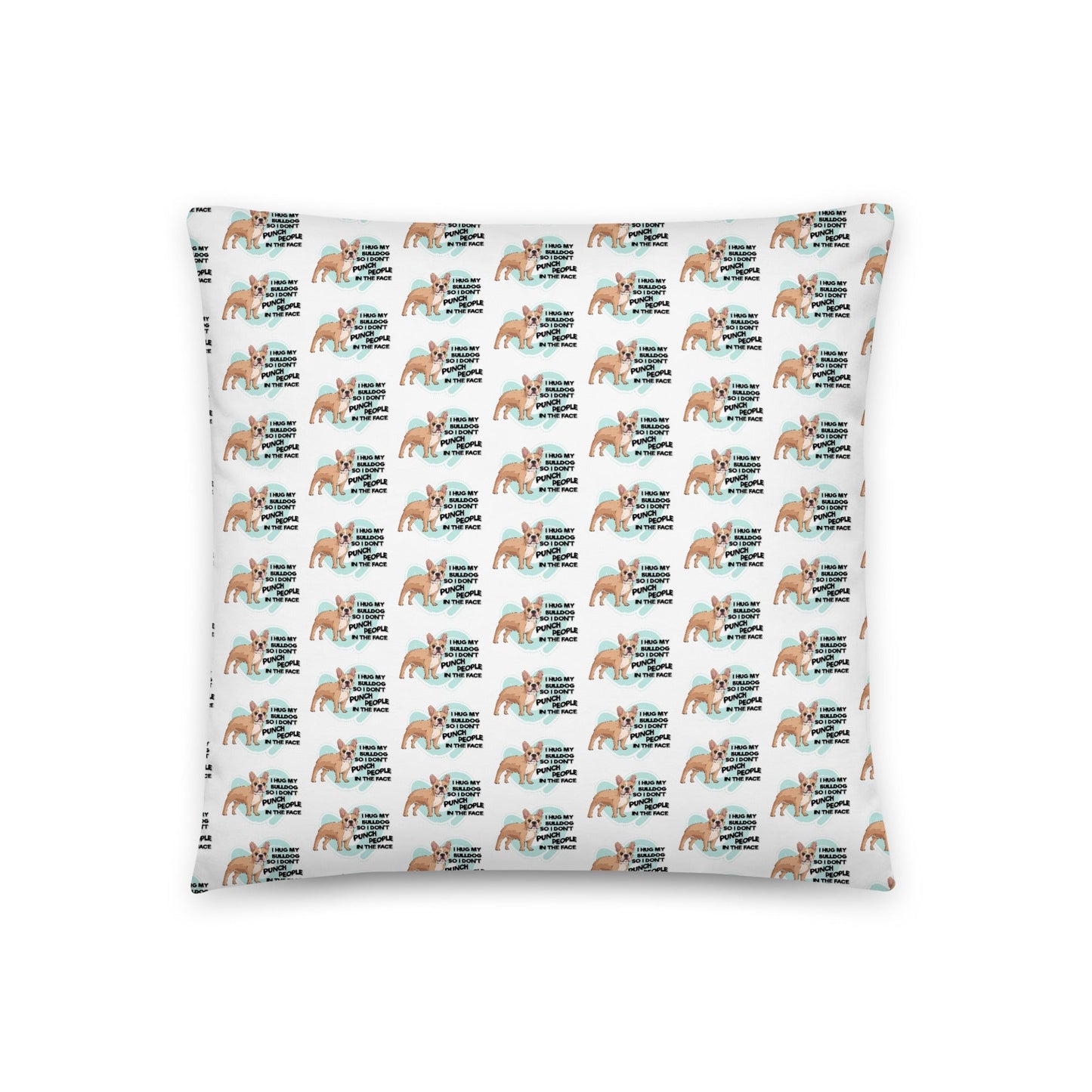 "I Hug My Bulldog" Throw Pillow | Fawn & White Colored French Bulldog