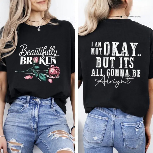 "Beautifully Broken, Not Okay" T-Shirt - Pure Cotton Street Style Tee for Women