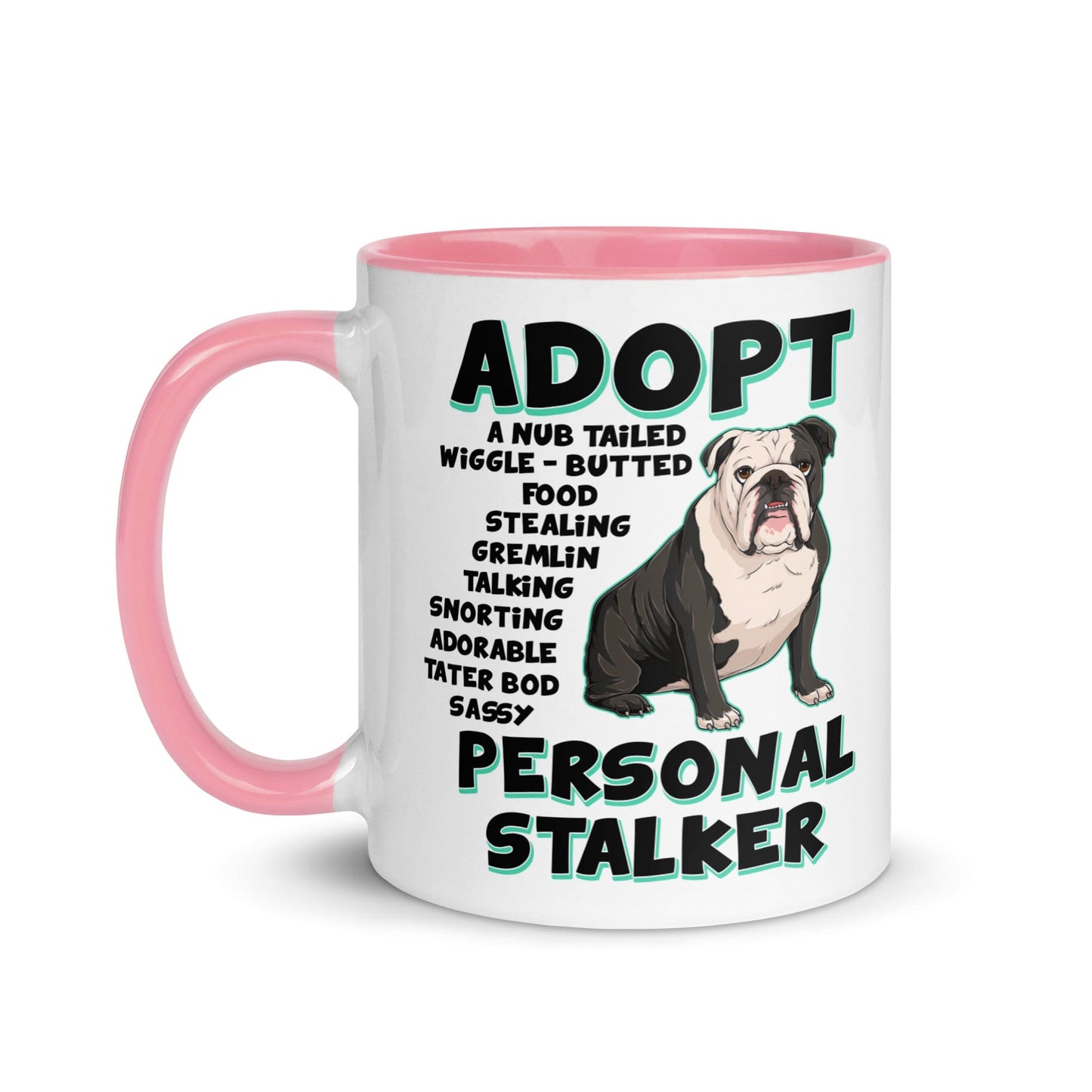 "Adopt A Personal Stalker" English Bulldog Mug | B&W Colored