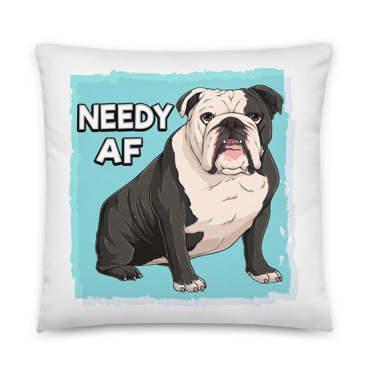 "Needy AF" English Bulldog Throw Pillow| B&W Colored