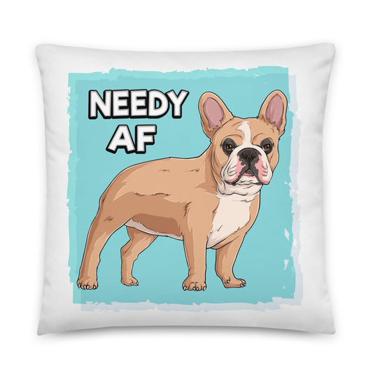"Needy AF" French Bulldog Throw Pillow | Fawn & White Colored