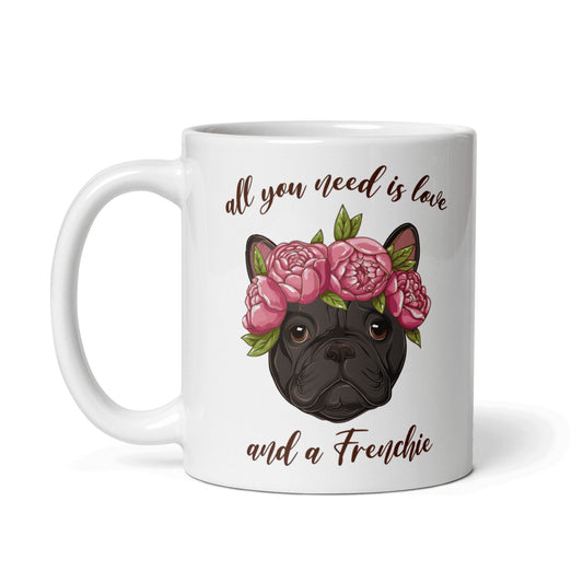 "All You Need Is Love and a Frenchie" Mug | B&W Colored