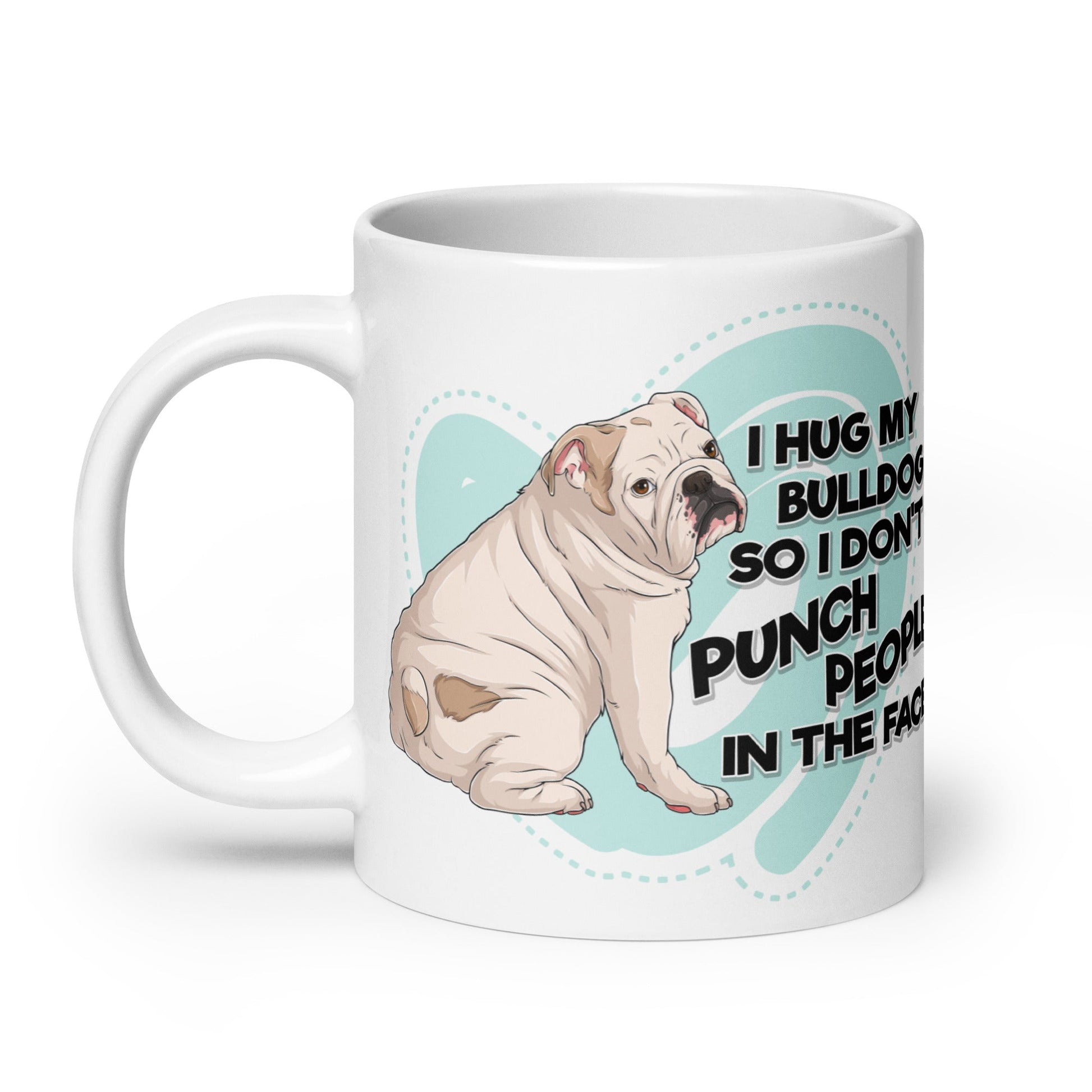 "I Hug My Bulldog" Mug | White & Fawn Colored