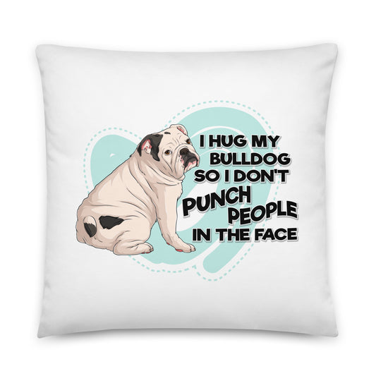 "I Hug My Bulldog" Throw Pillow | White & Black English Bulldog