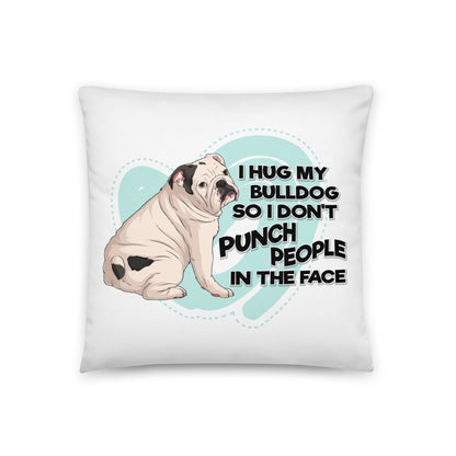 "I Hug My Bulldog" Throw Pillow | White & Black English Bulldog