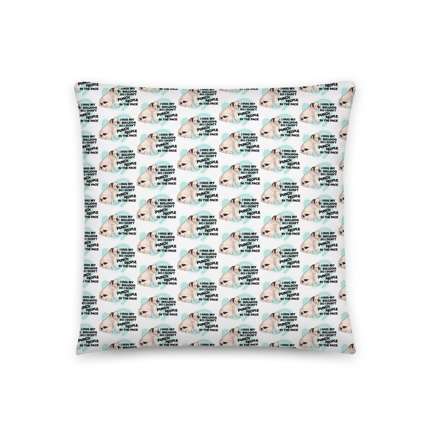 "I Hug My Bulldog" Throw Pillow | White & Black English Bulldog