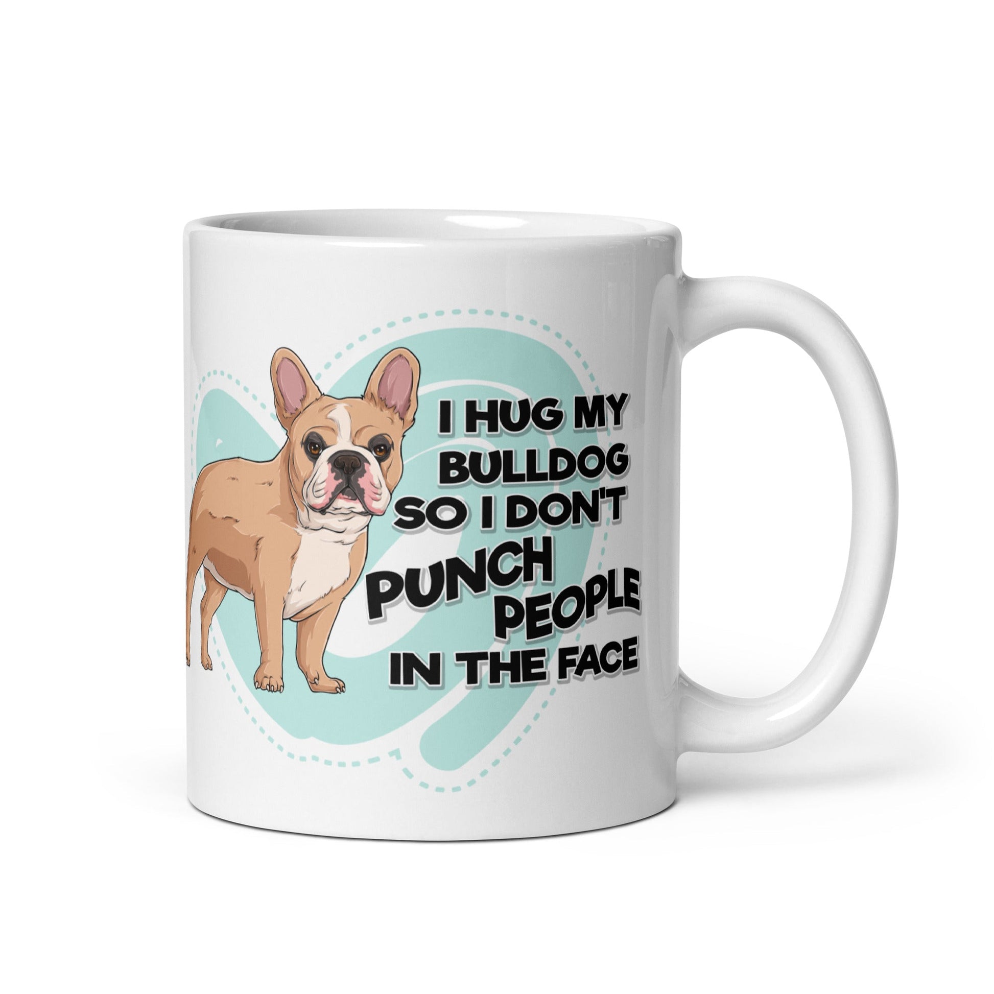 "I Hug My Bulldog" Mug | Fawn & White Colored French Bulldog
