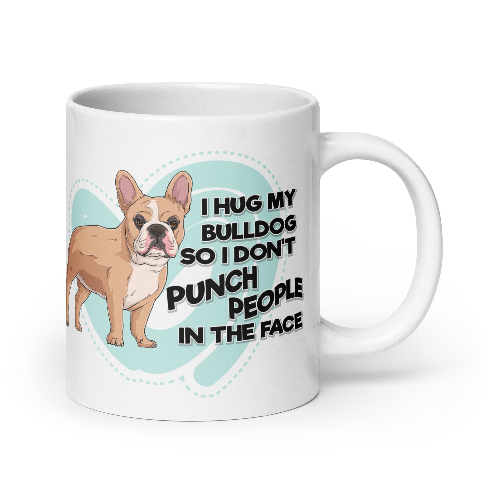 "I Hug My Bulldog" Mug | Fawn & White Colored French Bulldog