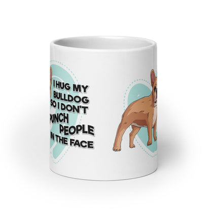 "I Hug My Bulldog" Mug | Fawn & White Colored French Bulldog