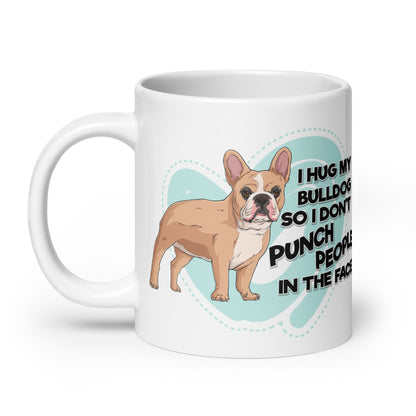 "I Hug My Bulldog" Mug | Fawn & White Colored French Bulldog