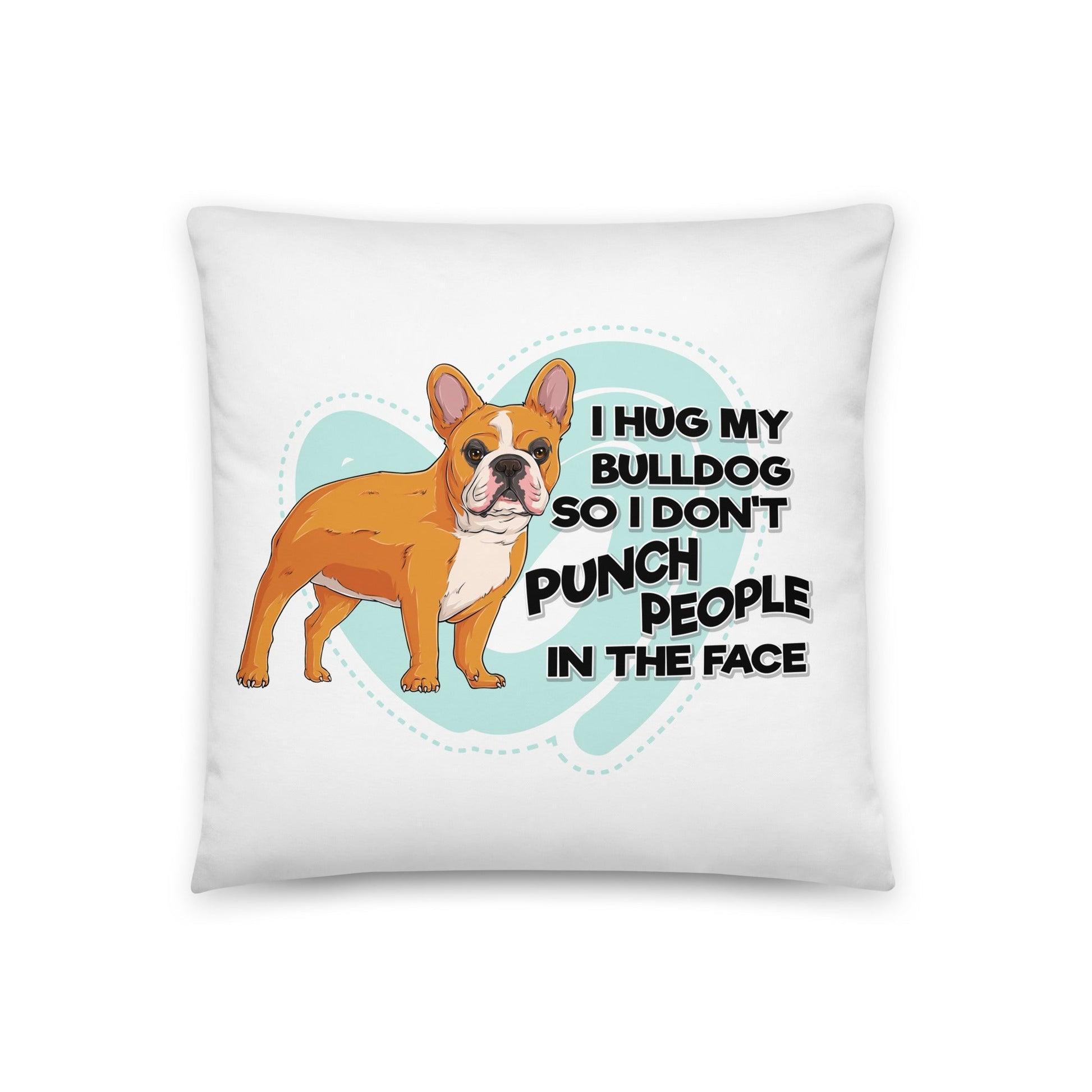 "I Hug My Bulldog" Throw Pillow | Red & White Colored French Bulldog