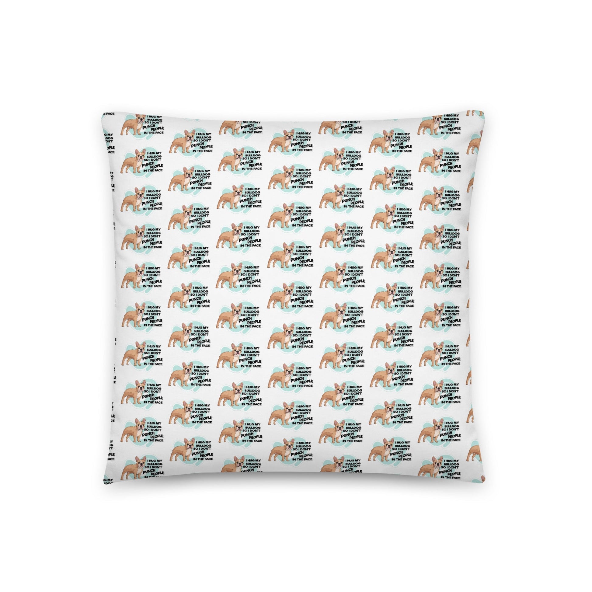"I Hug My Bulldog" Throw Pillow | Fawn & White Colored French Bulldog