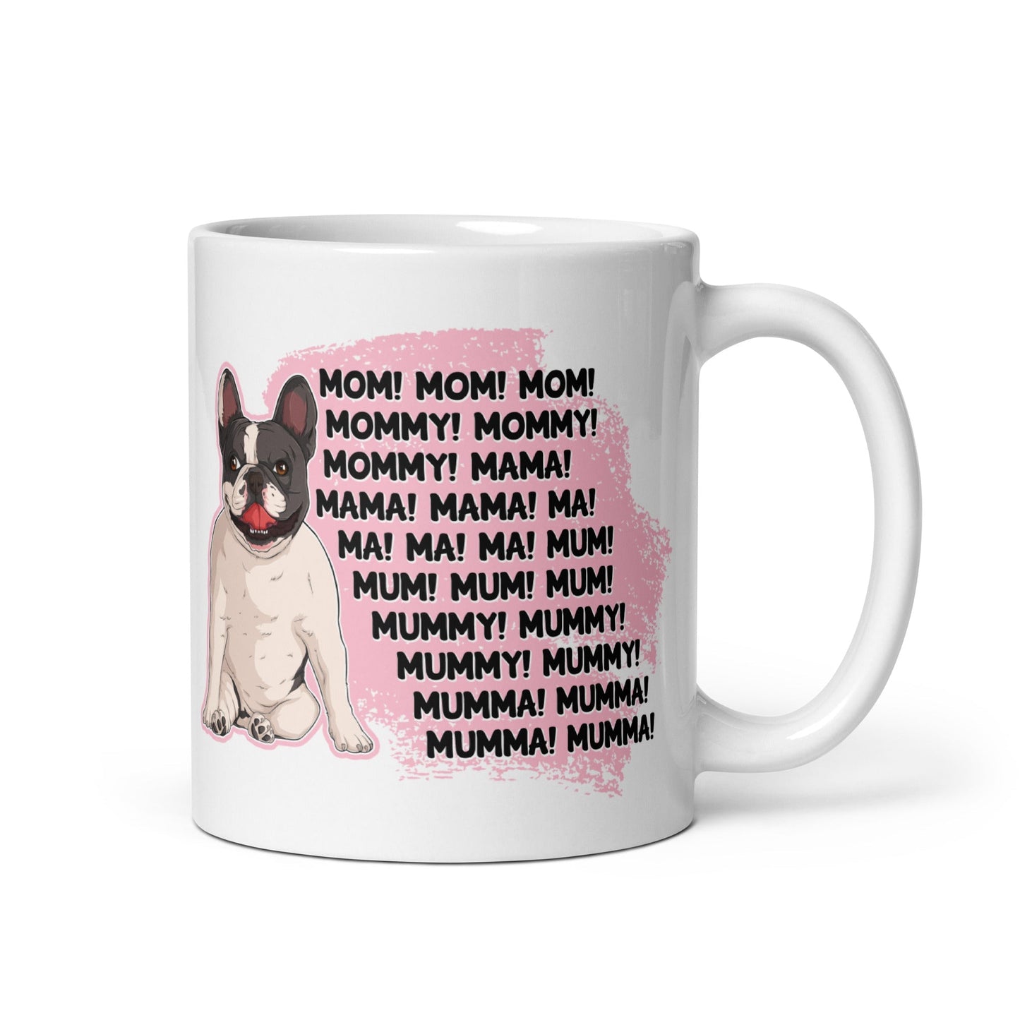 "Mom, Mommy, Mama" French Bulldog Mug | Black & White Colored