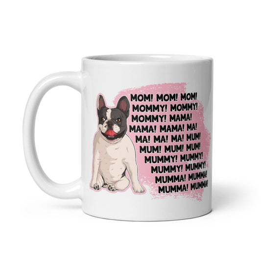"Mom, Mommy, Mama" French Bulldog Mug | Black & White Colored