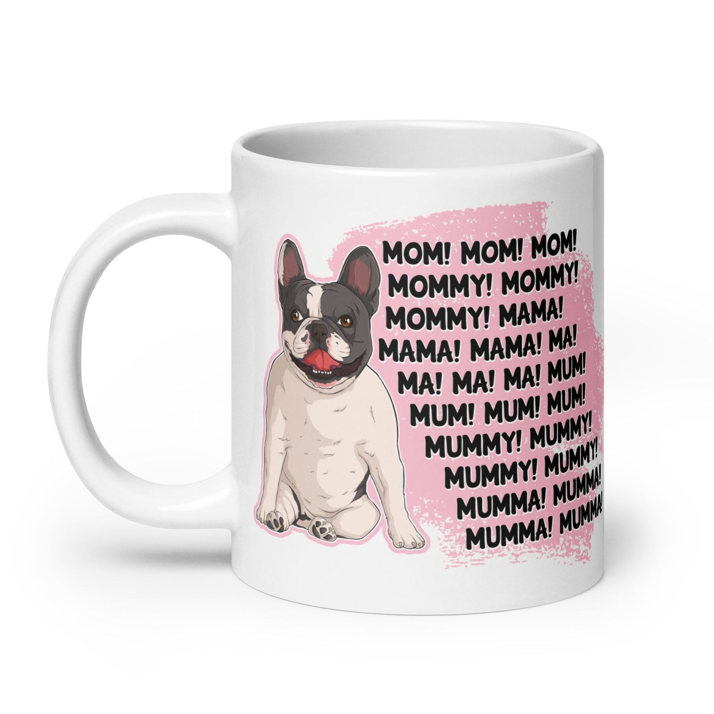 "Mom, Mommy, Mama" French Bulldog Mug | Black & White Colored