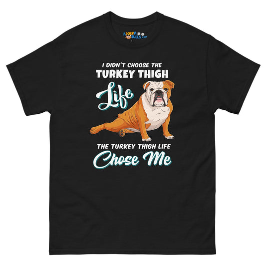 "The Turkey Thigh Life" English Bulldog Men's Classic Tee