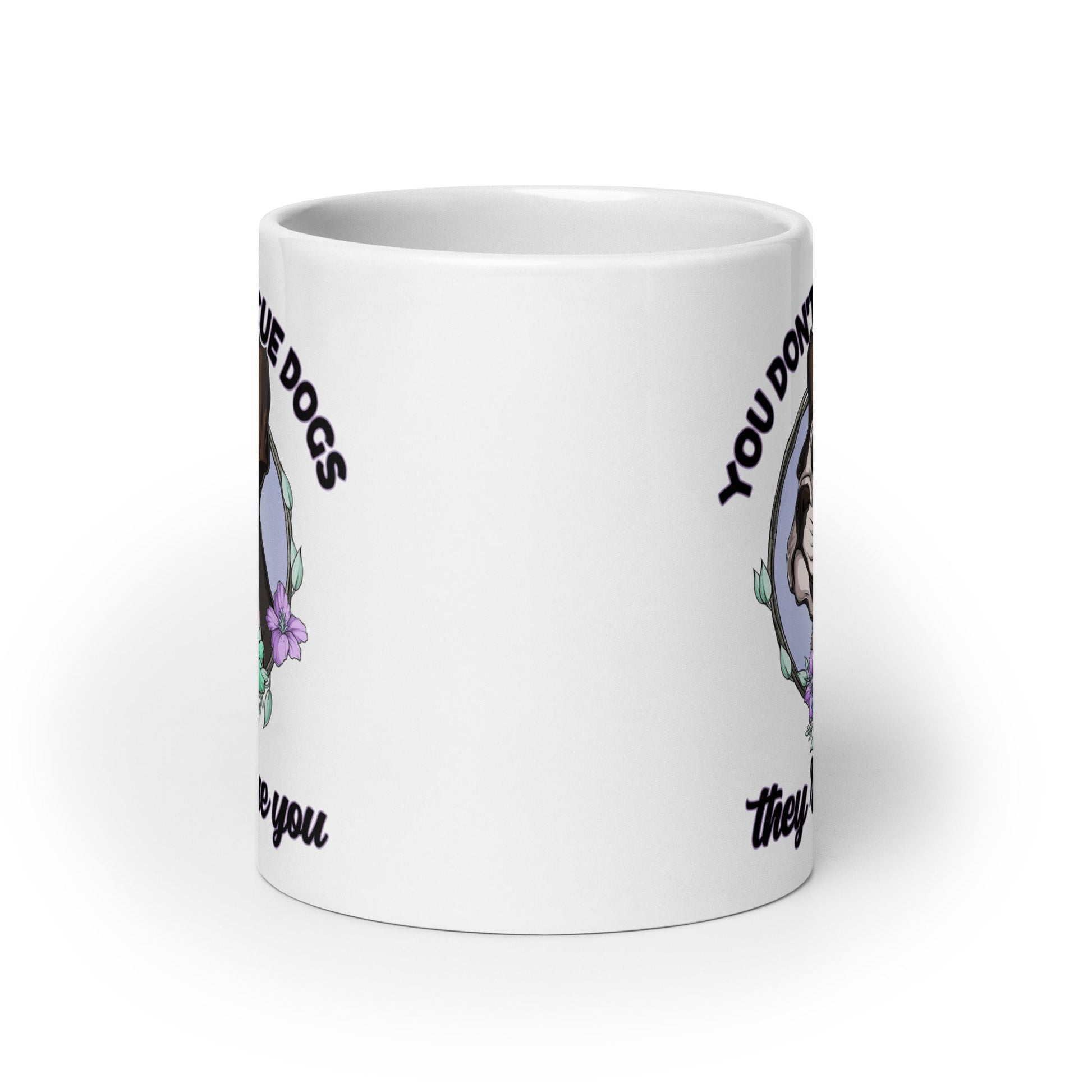 "You Don't Rescue Dogs, They Rescue You" French Bulldog Mug