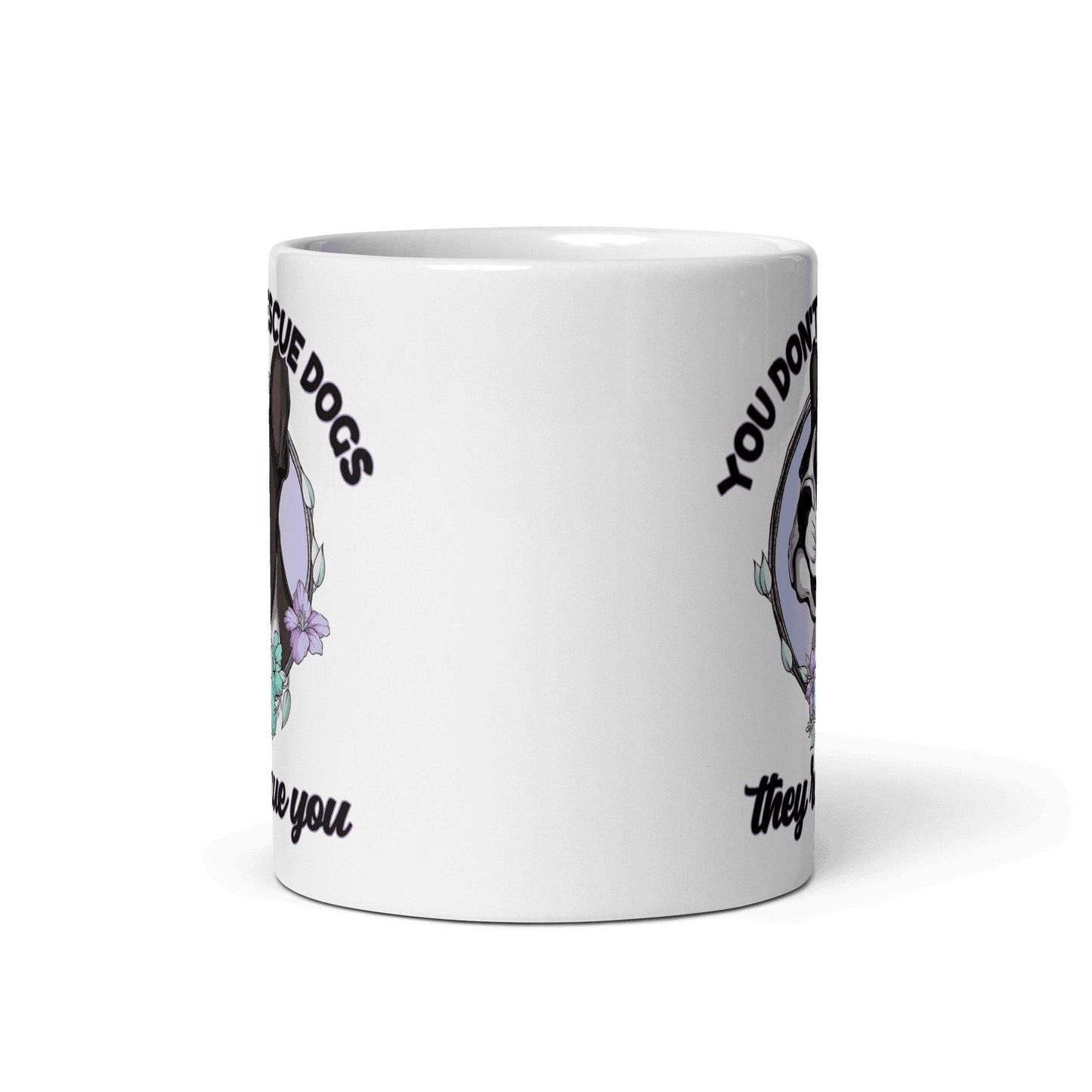 "You Don't Rescue Dogs, They Rescue You" French Bulldog Mug