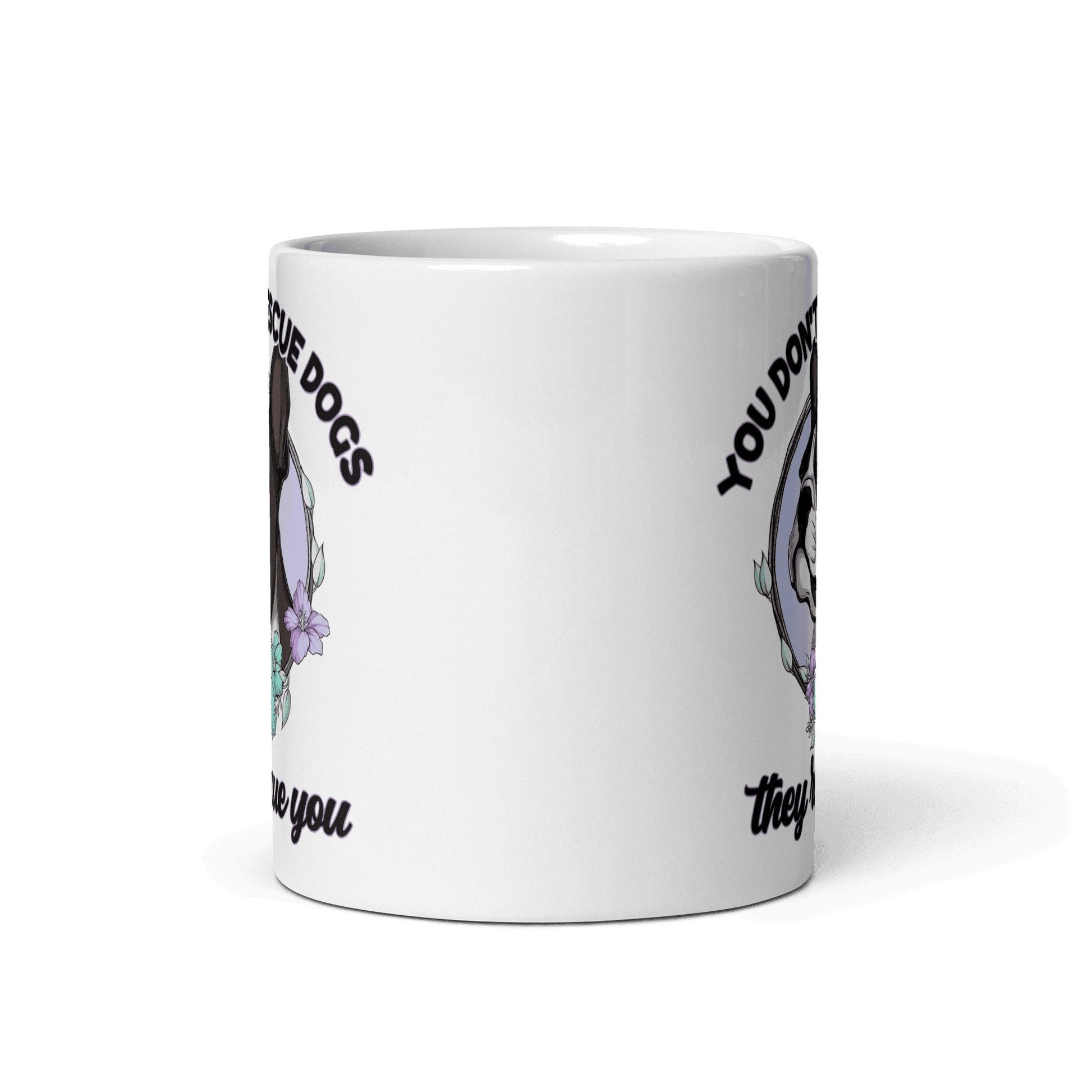 "You Don't Rescue Dogs, They Rescue You" French Bulldog Mug